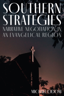 Image for Southern Strategies : Narrative Negotiation in an Evangelical Region