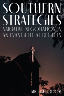 Image for Southern strategies: narrative negotiation in an evangelical region
