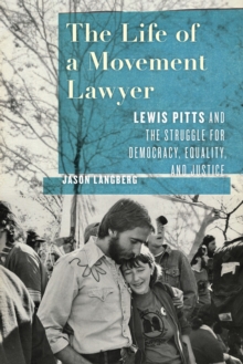 Image for The Life of a Movement Lawyer : Lewis Pitts and the Struggle for Democracy, Equality, and Justice