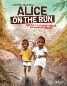 Alice on the Run: One Child’s Journey Through the Rwandan Civil War