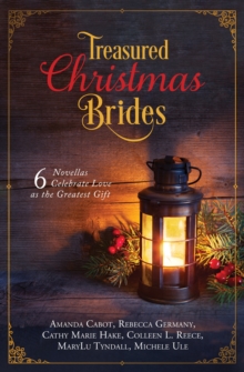 Image for Treasured Christmas Brides: 6 Novellas Celebrate Love as the Greatest Gift