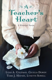 Image for A Teacher's Heart: 4 Historical Stories of Learning to Love