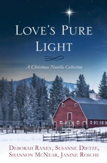 Image for Love's Pure Light: 4 Stories Follow an Heirloom Nativity Set Through Four Generations