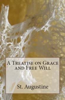 Image for A Treatise on Grace and Free Will