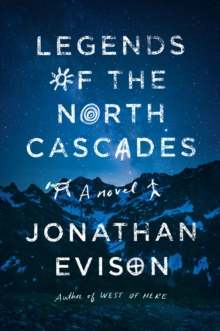 Image for Legends of the North Cascades  : a novel