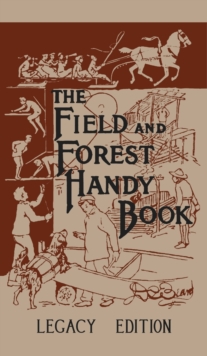 Image for The Field And Forest Handy Book (Legacy Edition) : New Ideas For Out Of Doors