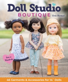 Doll Studio Boutique: Sew a Wardrobe; 46 Garments & Accessories for 14  Dolls
