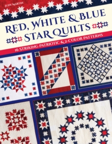 Image for Red, White & Blue Star Quilts: 16 Striking Patriotic & 2-Color Patterns