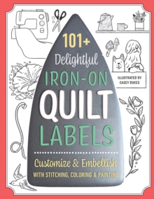 101+ Delightful Iron-on Quilt Labels: Customize & Embellish with Stitching, Coloring & Painting