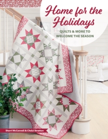Image for Home for the Holidays: Quilts & More to Welcome the Season
