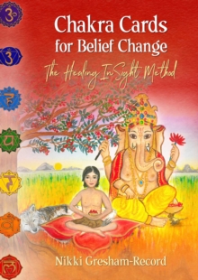 Chakra Cards for Belief Change: The Healing InSight Method