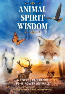 Animal Spirit Wisdom: A Pocket Reference to 45 Power Animals