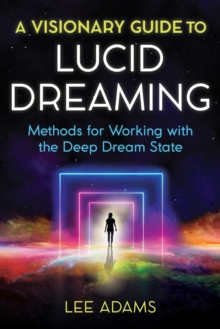 Image for A Visionary Guide to Lucid Dreaming