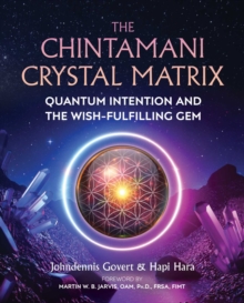 Image for The Chintamani crystal matrix  : quantum intention and the wish-fulfilling gem