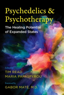 Psychedelics and Psychotherapy: The Healing Potential of Expanded States