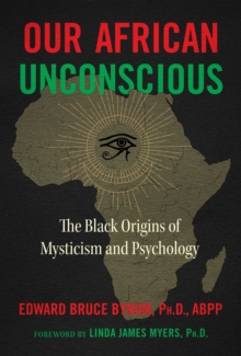 Image for Our African Unconscious: The Black Origins of Mysticism and Psychology