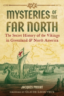 Image for Mysteries of the Far North: The Secret History of the Vikings in Greenland and North America