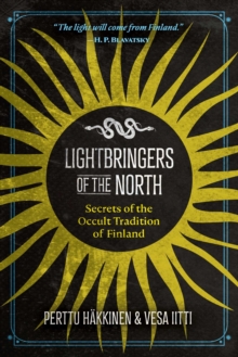 Image for Lightbringers of the North  : secrets of the occult tradition of Finland