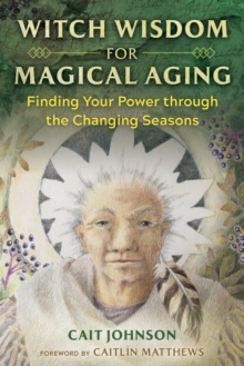 Image for Witch wisdom for magical aging  : finding your power through the changing seasons