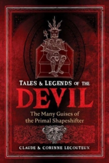 Image for Tales and legends of the devil  : the many guises of the primal shapeshifter
