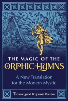 Image for The magic of the Orphic hymns  : a new translation for the modern mystic