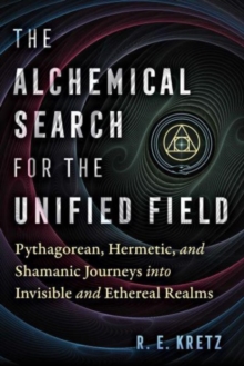 Image for The Alchemical Search for the Unified Field