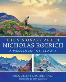 Image for The visionary art of Nicholas Roerich  : a messenger of beauty