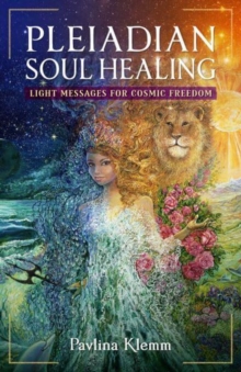 Image for Pleiadian soul healing: Light messages for cosmic freedom