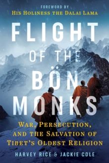 Image for Flight of the Bon Monks: War, Persecution, and the Salvation of Tibet's Oldest Religion