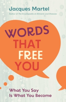 Image for Words That Free You: What You Say Is What You Become