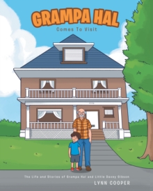 Image for Grampa Hal Comes To Visit : The Life And Stories Of Grampa Hal And Little Davey Gibson