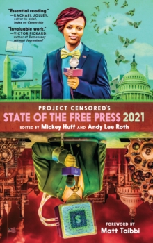 Censored 2021: The Top Censored Stories and Media Analysis of 2019 – 2020