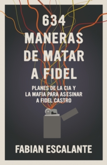 Image for 634 Maneras de matar a Fidel