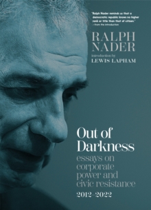 Image for Out Of Darkness : Essays on Corporate Power and Civic Resistance, 2012-2022