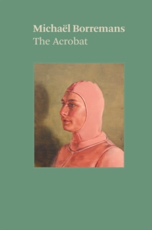 Michael Borremans: The Acrobat