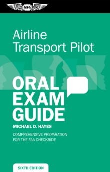 Image for Airline Transport Pilot Oral Exam Guide: Comprehensive Preparation for the FAA Checkride