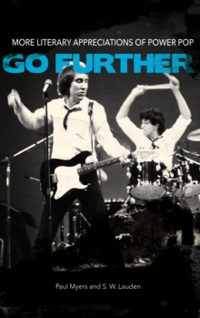 Image for Go Further: More Literary Appreciations of Power Pop