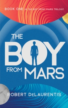 Image for The Boy from Mars : Book One in the Boy from Mars Trilogy