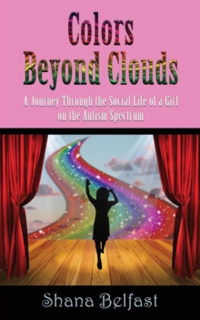 Image for Colors Beyond Clouds : A Journey Through the Social Life of a Girl on the Autism Spectrum