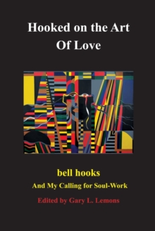 Image for HOOKED ON THE ART OF LOVE: BELL HOOKS AN