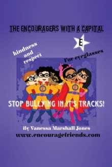 Image for The Encouragers with a Capital E : Stop Bullying in its Tracks