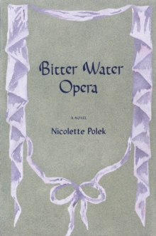 Image for Bitter Water Opera: A Novel