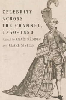 Image for Celebrity across the channel, 1750-1850