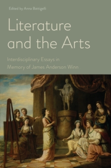 Image for Literature and the Arts: Interdisciplinary Essays in Memory of James Anderson Winn