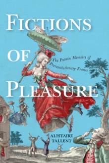 Image for Fictions of Pleasure: The Putain Memoirs of Prerevolutionary France