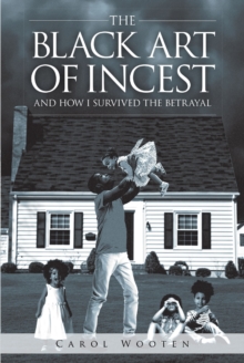 Image for Black Art of Incest and How I Survived the Betrayal