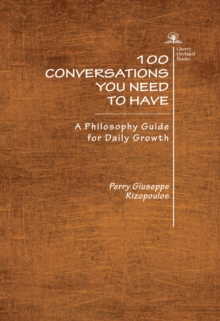 Image for 100 conversations you need to have: a philosophy guide
