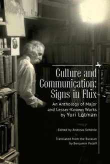 Image for Culture and Communication: Signs in Flux. An Anthology of Major and Lesser-Known Works
