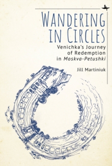 Image for Wandering in circles: Venichka's journey of redemption in "Moskva-Petushki"
