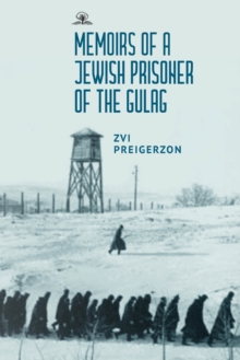 Memoirs of a Jewish Prisoner of the Gulag